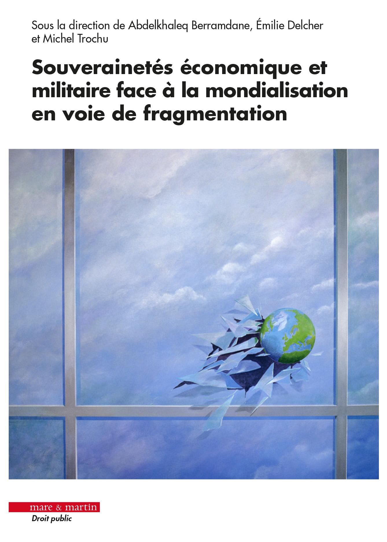 Souverainetés économique et militaire face à la mondialisation en voie de fragmentation