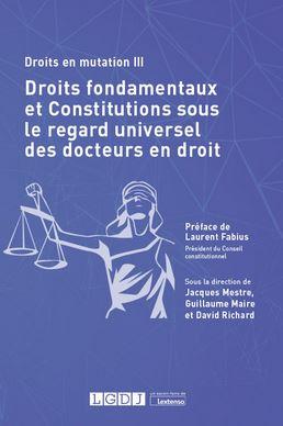 Droits fondamentaux et Constitutions sous le regard universel des docteurs en droit 