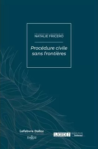 Mélanges en l'honneur de Natalie Fricero - Procédure civile sans frontières 